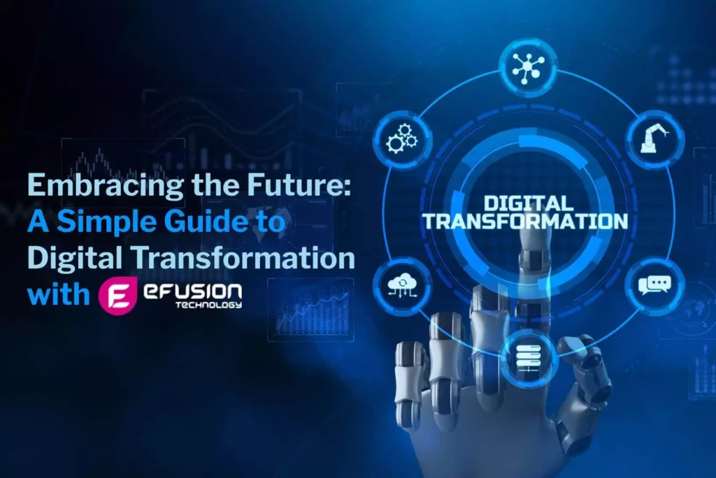 embracing the future a simple guide to digital transformation with efusion