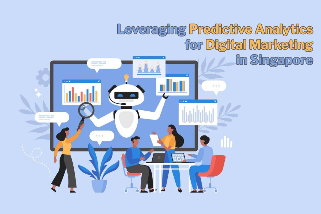 leveraging predictive analytics for digital marketing in Singapore