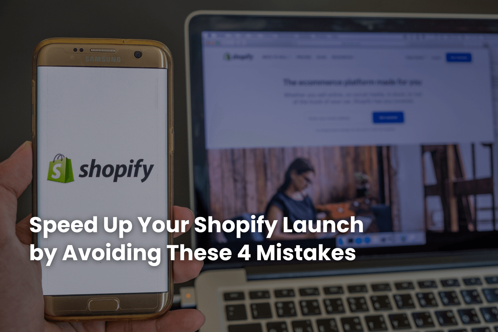 speed up your shopify launch by avoiding these 4 mistakes